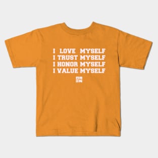 I LOVE [+ TRUST + HONOR + VALUE] MYSELF Kids T-Shirt